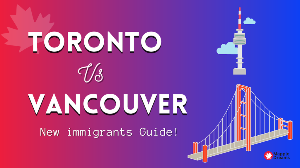 living in Toronto vs Vancouver for new Immigrants